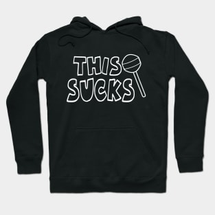 This Sucks Hoodie